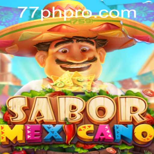 Exploring SaborMexicano: A Vibrant Game Journey with 77PH vip